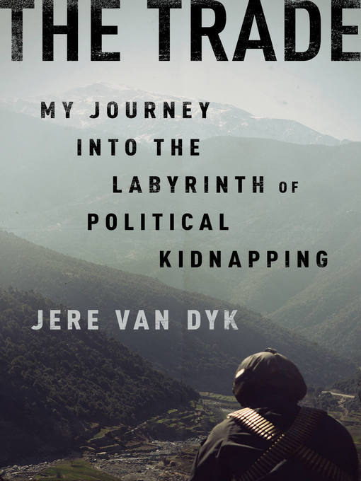 Title details for The Trade by Jere Van Dyk - Available